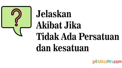 Jelaskan Akibat Jika Tidak Ada Persatuan dan kesatuan dalam kehidupan berbangsa dan bernegara