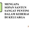 Mengapa Sopan Santun Sangat Penting Dalam Keberagaman di Keluarga