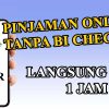 Pinjaman Online Tanpa BI Checking, Cocok untuk Riwayat Kredit Bermasalah